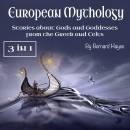 European Mythology: Stories about Gods and Goddesses from the Greek and Celts