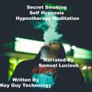 Secret Smoking Self Hypnosis Hypnotherapy Meditation
