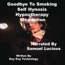 Goodbye To Smoking Self Hypnosis Hypnotherapy Meditation