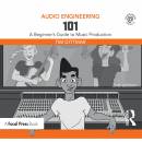 Audio Engineering 101: A Beginner's Guide to Music Production