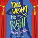 Miss Wrong and Mr Right: A laugh-out-loud romantic comedy that will have you hooked!