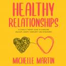Healthy Relationships: A Couple’s Therapy Guide to Overcome Jealousy, Anxiety, Insecurity and Attachment