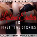 Lesbian Erotica: 10 First Time Stories: Lesbian Bundle 1
