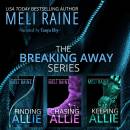 The Breaking Away Series Boxed Set