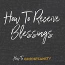 How to Receive Blessings