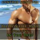 Billionaire Bear: Part Two: In Too Deep