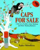 Caps for Sale: The Tale of a Peddler, Some Monkeys and Their Monkey Business