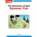 Summer Fun: The Adventures of Spot