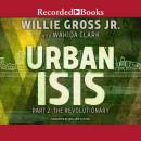 Urban Isis Part 2: The Revolutionary