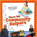 Show Me Community Helpers: My First Picture Encyclopedia