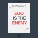 Summary: Ego is the Enemy
