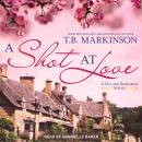 A Shot at Love: A Village Romance Novel