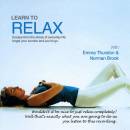 Learn to Relax: Escape from the Stress of Everyday Life, Forget Your Worries and Just Let Go