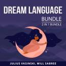 Dream Language Bundle: 2 in 1 Bundle: Dream Meanings Guide and Dream Interpretation Guide