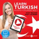 Learn Turkish: Easy Reader, Easy Listener