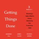 Getting Things Done: 3 Books in 1 - Becoming a Highly Effective Person, Maximizing Your Productivity, Habit