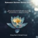 Humanist History Before Europe: Follow our most evolved philosophy from its first civilisation through to its ‘birth’ in the Enlightenment and rebirth today as wellness and spirituality