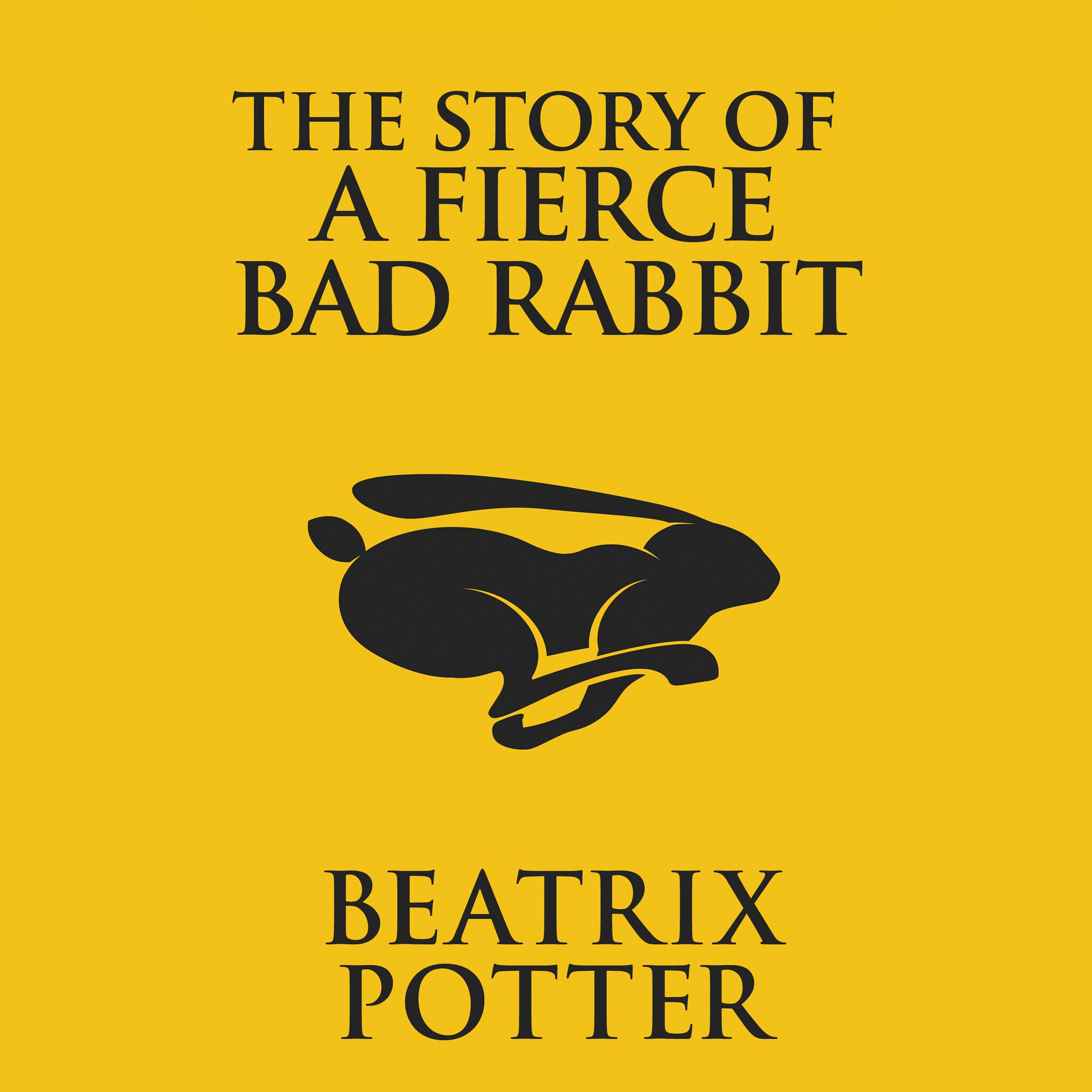 Story of A Fierce Bad Rabbit, The