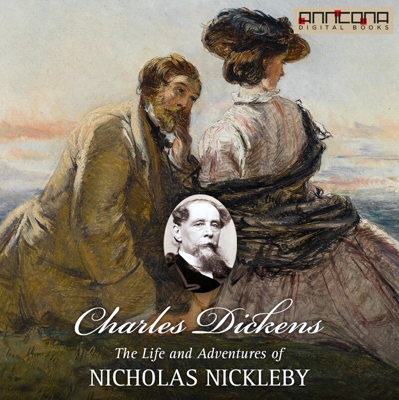 The Life and Adventures of Nicholas Nickleby