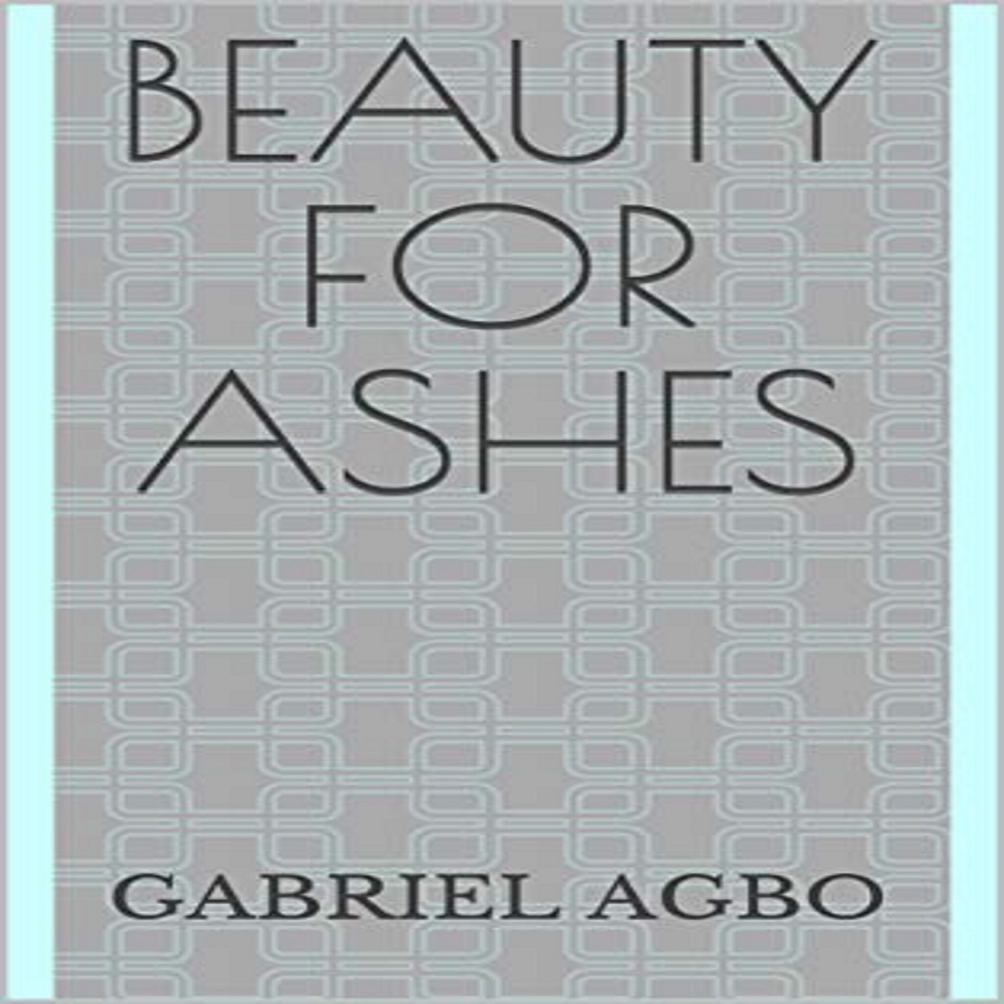 Beauty for Ashes