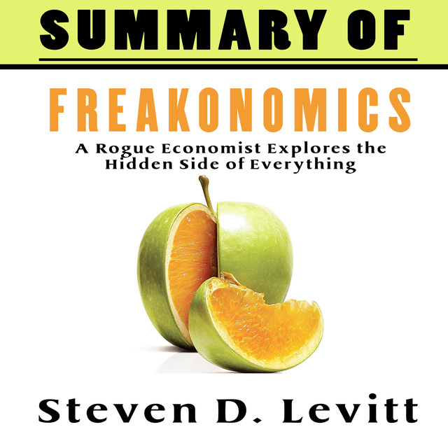 A Summary of Freakonomics