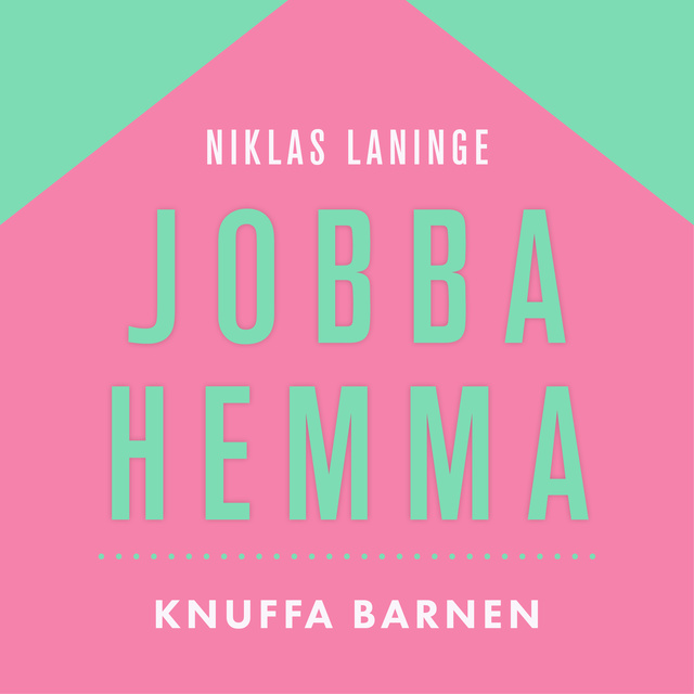 Jobba hemma: Knuffa barnen