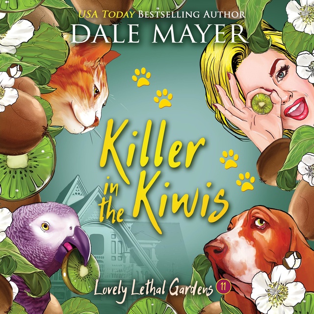 Killer in the Kiwis: Book 11: Lovely Lethal Gardens