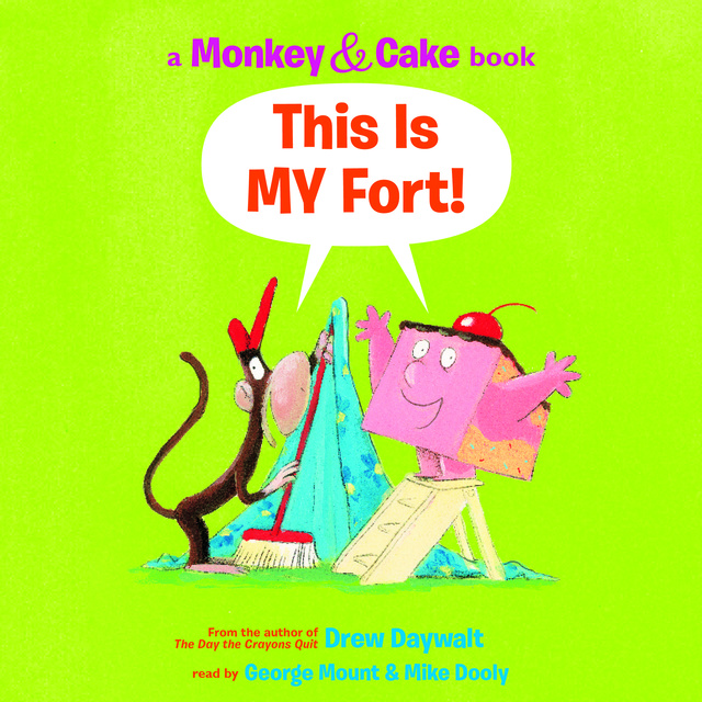 This is MY Fort (Monkey and Cake #2) (Digital Audio Download Edition)