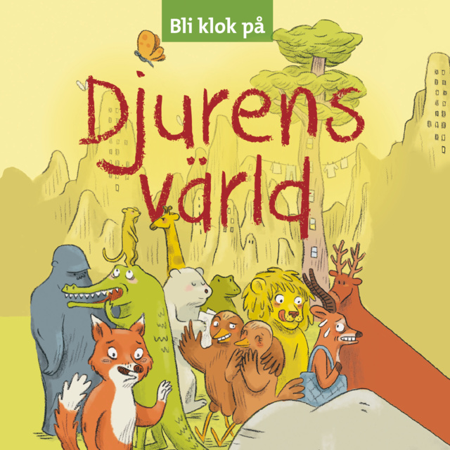 Bli klok på: Djurens värld