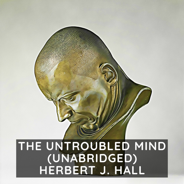 The Untroubled Mind