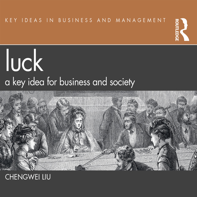 Luck: A Key Idea for Business and Society