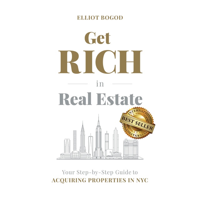 Get Rich in Real Estate: Your Step-by-Step Guide to Acquiring Properties in NYC