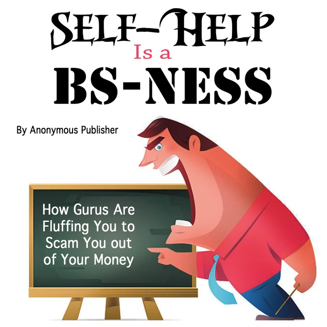 Self-Help Is a BS-Ness