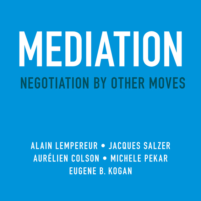 Mediation: Negotiation by Other Moves