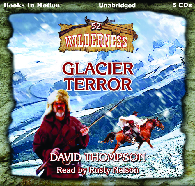 Glacier Terror (Wilderness Series, Book 52)