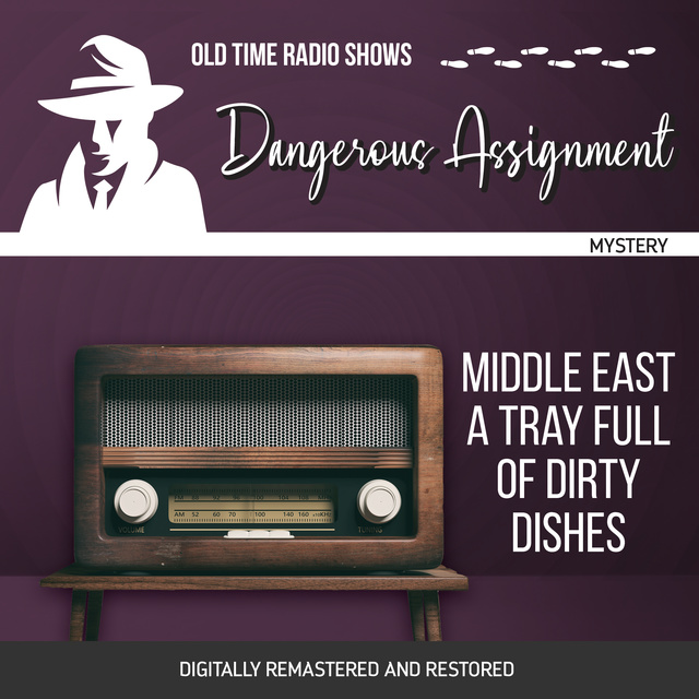 Dangerous Assignment: Middle East, A Tray Full of Dirty Dishes