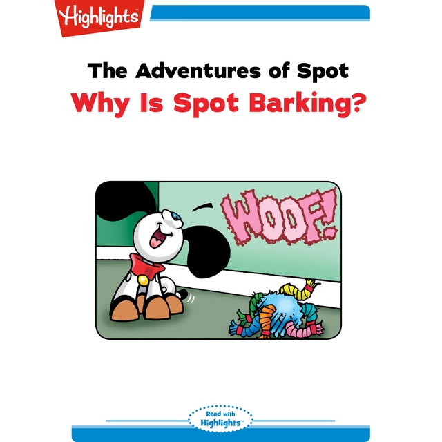 The Adventures of Spot: Why Is Spot Barking?