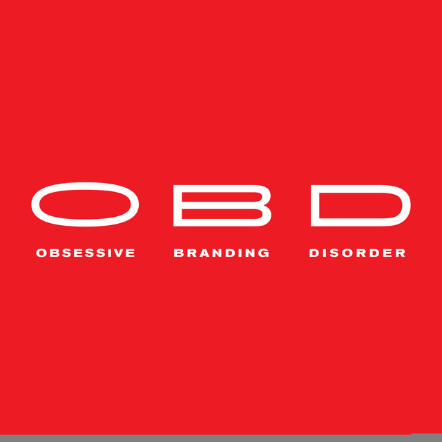 OBD: Obsessive Branding Disorder: The Illusion of Business and the Business of Illusion