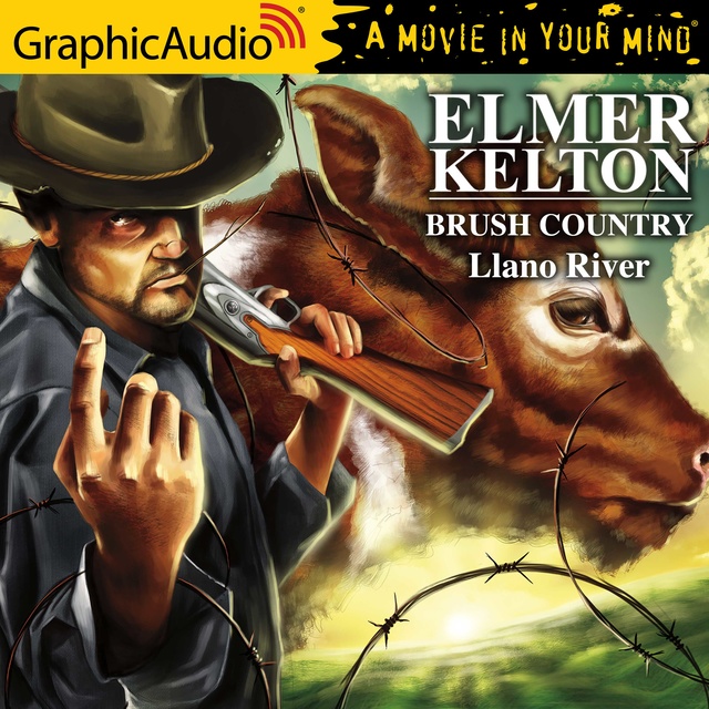 Brush Country: Llano River (2 of 2) [Dramatized Adaptation]