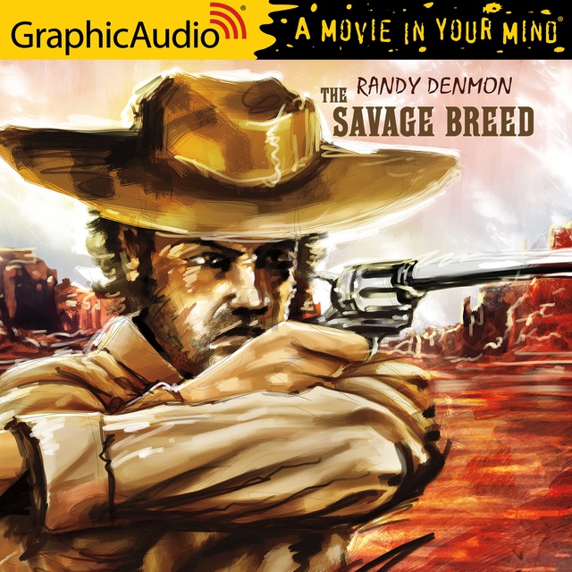 The Savage Breed [Dramatized Adaptation]