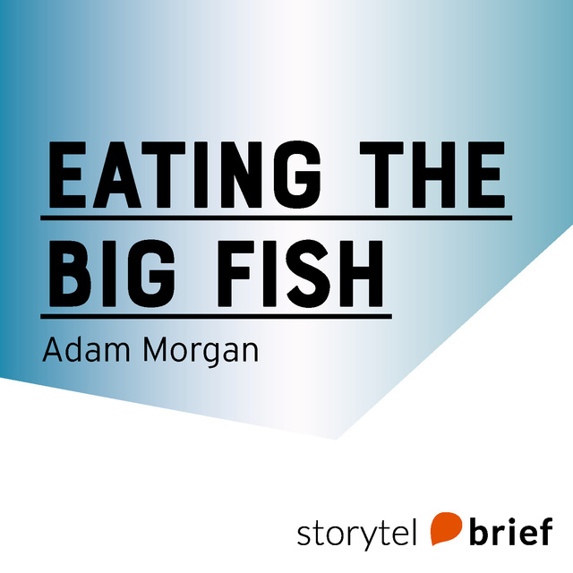 Eating the Big Fish