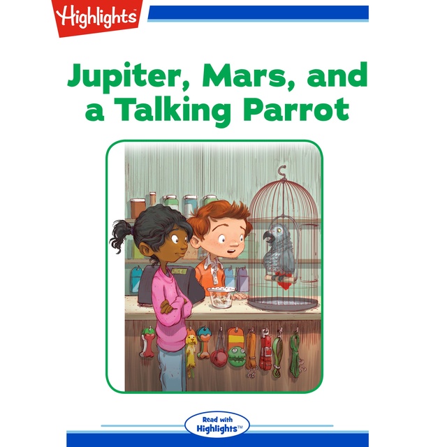 Jupiter Mars and a Talking Parrot