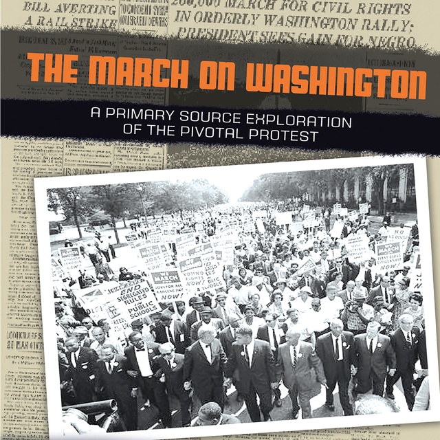 The March on Washington: A Primary Source Exploration of the Pivotal Protest