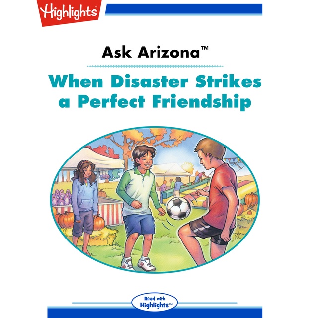 Ask Arizona When Disaster Strikes a Perfect Friendship