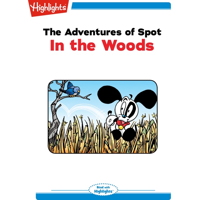The Adventures of Spot In the Woods