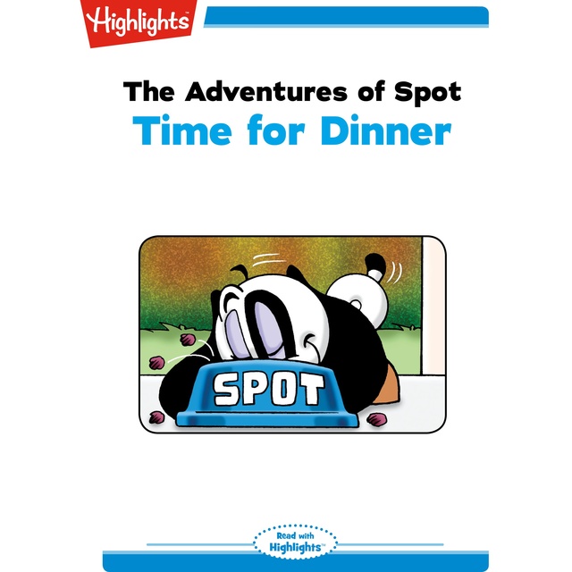 The Adventures of Spot Time for Dinner