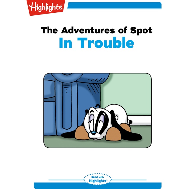 The Adventures of Spot In Trouble