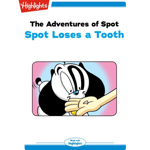 The Adventures of Spot Spot Loses a Tooth