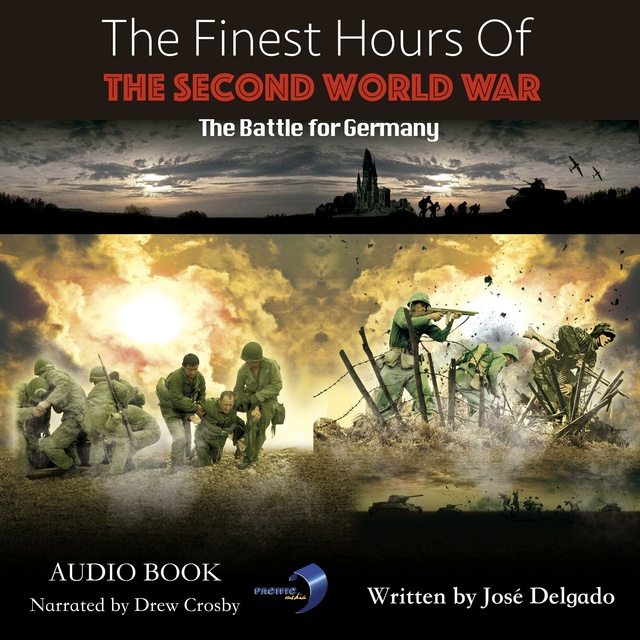 The Finest Hours of The Second World War, The Battle for Germany