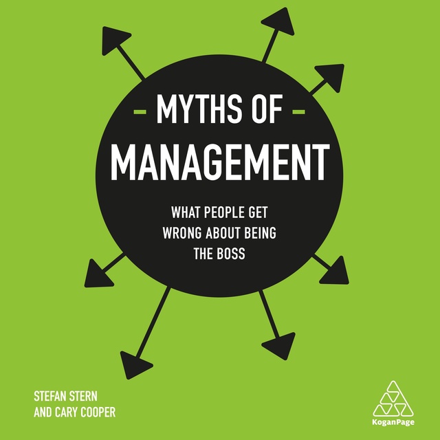 Myths of Management: What People Get Wrong About Being the Boss